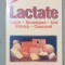 Lactate. Lapte * sm&acirc;nt&acirc;nă * unt * br&acirc;nză * cașcaval