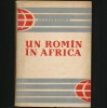 Un Rom&acirc;n &icirc;n Africa - Aurel Lecca - Geografie, Carte Rară