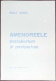 Amenoreele Postabortum si Postpartum Carte M. Georgian Editura Medicala 1978 Romana Paperback 254 Pagini Sanatate
