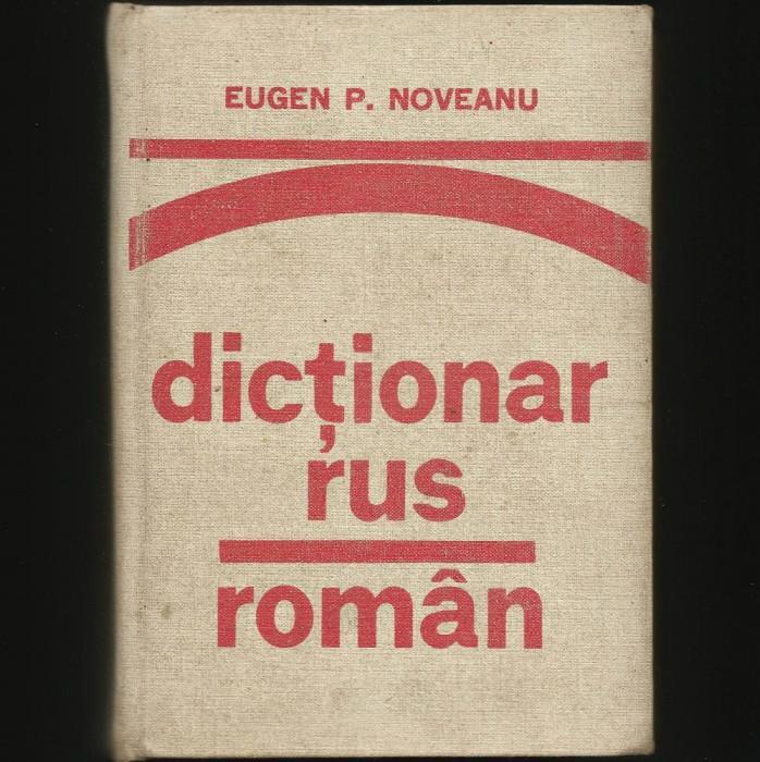 DICȚIONAR RUS-ROM&Acirc;N - EUGEN P. NOVEANU