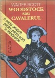 AS* - WALTER SCOTT - WOODSTOCK SAU CAVALERUL