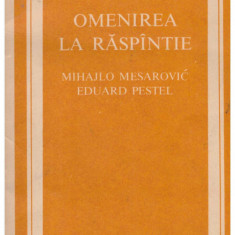 Mihajlo Mesarovic, Eduard Pestel - Omenirea la raspantie - 130790