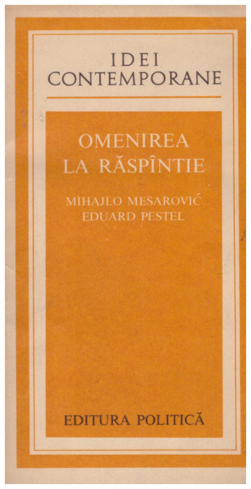 Mihajlo Mesarovic, Eduard Pestel - Omenirea la raspantie - 130790