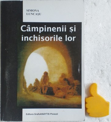 Campinenii si inchisorile lor Simona Luncasu foto