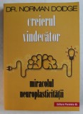 CREIERUL VINDECATOR - MIRACOLUL PLASTICITATII de DR. NORMAN DOIDGE , 2018