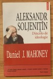 Aleksandr Soljenitin. Dincolo de ideologie de Daniel J. Mahoney