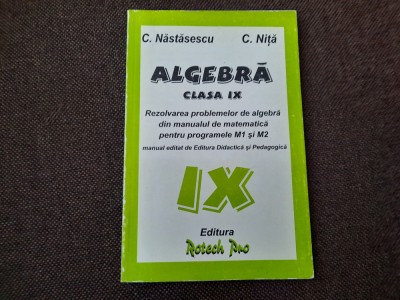 ALGEBRA CLASA A IX A REZOLVAREA PROBLEMELOR DIN MANUAL NASTASESCU NITA foto