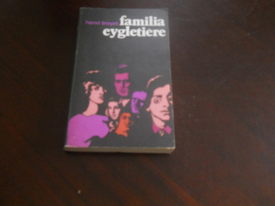 Henri Troyat - Familia Eygletiere - Carte noua foto