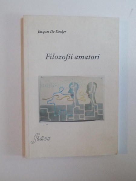 FILOZOFII AMATORI de JACQUES DE DECKER, 2004