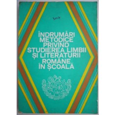 Indrumari metodice privind studierea limbii si literaturii romane in scoala &ndash; Alexandru Bojin