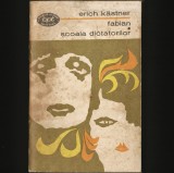 FABIAN * ȘCOALA DICTATORILOR - ERICH KASTNER - BPT