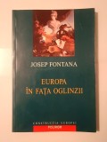 Josep Fontana - Europa &icirc;n fața oglinzii