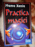 Practica magiei - Mama Xenia 155 pagini