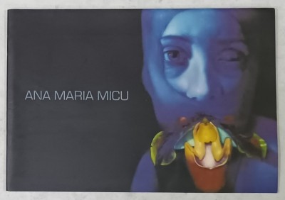 ANA MARIA MICU , CATALOG DE EXPOZITIE , 2006 foto