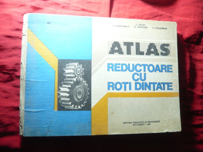 I.Crudu s.a.-ATLAS REDUCTOARE cu roti dintate -1982Ed. Didactica ,179p+110planse