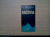 BACOVIA - Daniel Dimitriu (dedicatie-autograf) - Editura Junimea, 1981, 223 p.