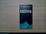 BACOVIA - Daniel Dimitriu (dedicatie-autograf) - Editura Junimea, 1981, 223 p.