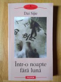 Dai Sijie - Intr-o noapte fara luna, Roman, Ed. Polirom 2009, 312 pagini