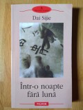 Dai Sijie - Intr-o noapte fara luna (stare foarte buna)