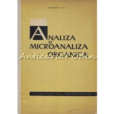 Analiza Si Microanaliza Organica - Constantin D. Albu - Tiraj: 1610 Exemplare