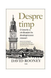 Despre timp - Paperback brosat - David Rooney - Trei