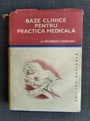 Baze clinice pentru practica medicala vol IV - Paunescu-Podeanu foto