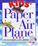 Kid&#039;s Paper Airplane Book | Ken Blackburn, Workman Publishing