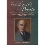 Privilege &amp;amp; Poverty. The Life and Times of Irish Painter and Naturalist Alexander Williams - Gordon T. Ledbetter