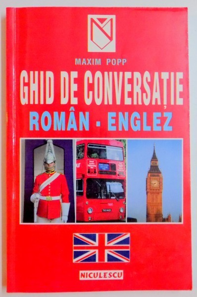 GHID DE CONVERSATIE ROMAN-ENGLEZ de MAXIM POPP , 2002