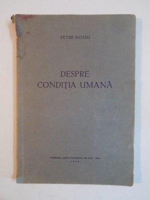 DESPRE CONDITIA UMANA de PETRE HOSSU 1944 foto