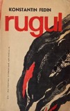 Roman Rugul de Konstantin Fedin, Carte Beletristica Moderna, Stare Foarte Buna