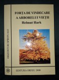Forta de vindecare a arborelui vietii - Helmut Hark, Orfeu 2000, Spiritualitate, Ezoterism