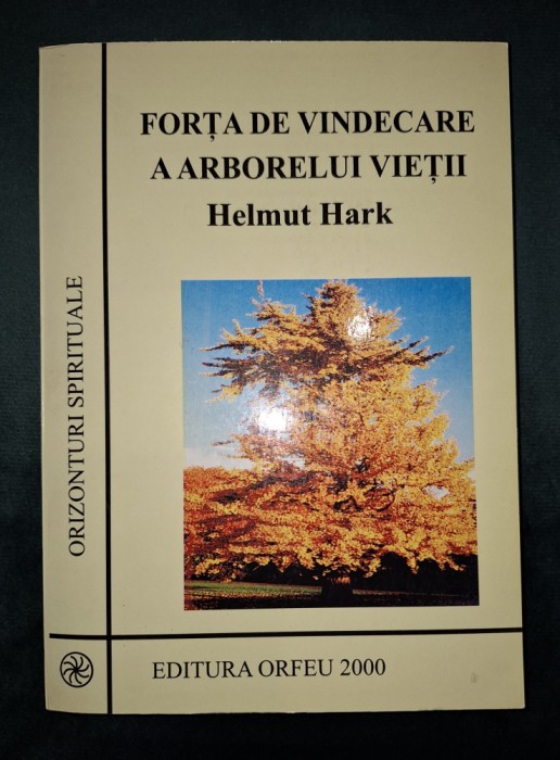 Helmut Hark - Forta de vindecare a arborelui vietii