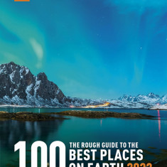 The Rough Guide to the 100 Best Places on Earth 2022 |