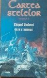 CARTEA STELELOR VOLUMUL 3 - CHIPUL UMBREI - ERICK L HOMME