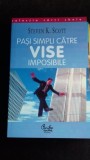 Pasi Simpli Catre Vise Imposibile - Steven K. Scott, Dezvoltare Personală, Curtea Veche 2000, Coperta Brosata