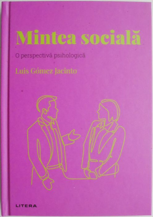 Mintea sociala. O perspectiva psihologica &ndash; Luis Gomez Jacinto