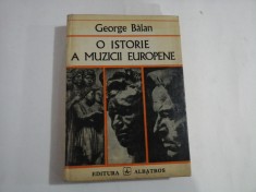 O ISTORIE A MUZICII EUROPENE - George BALAN foto