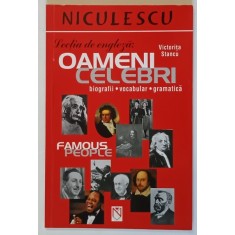 LECTIA DE ENGLEZA - OAMENI CELEBRI - BIOGRAFII , VOCABULAR , GRAMATICA de VICTORITA STANCU , 2005