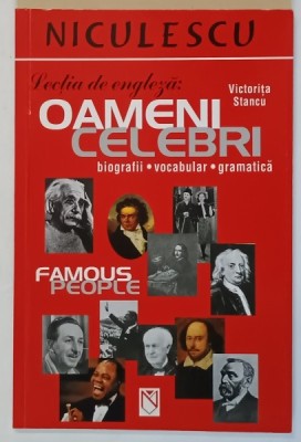 LECTIA DE ENGLEZA - OAMENI CELEBRI - BIOGRAFII , VOCABULAR , GRAMATICA de VICTORITA STANCU , 2005 foto