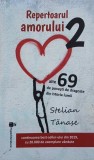 Repertoarul amorului 2. Alte 69 de povesti de dragoste din istoria lumii - Stelian Tanase