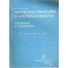 Protocoale Terapeutice In Afectiunile Digestive - Constantin Caloghera