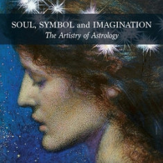 Soul, Symbol and Imagination: The Artistry of Astrology