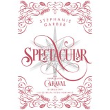 Spectacular - &Uuml;nnepi kisreg&eacute;ny a Caraval vil&aacute;g&aacute;b&oacute;l - (K&uuml;l&ouml;nleges kiad&aacute;s) - Stephanie Garber