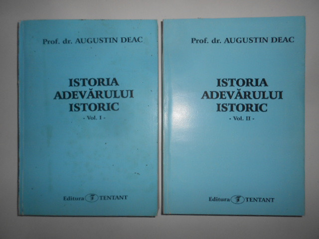 Augustin Deac - Istoria adevarului istoric. Mosii si stramosii poporului roman