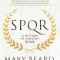 S.P.Q.R: A History of Ancient Rome