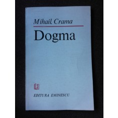 DOGMA - MIHAIL CRAMA (CU DEDICATIA AUTORULUI PENTRU POETUL VASILE ZAMFIR)