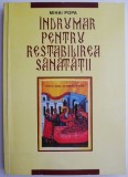 Indrumar pentru restabilirea sanatatii &ndash; Mihai Popa