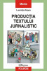 Luminița Roșca Producția textului jurnalistic