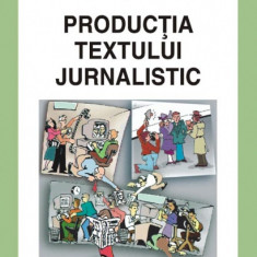 Luminița Roșca Producția textului jurnalistic